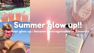 Become Unrecognizable This Summer | GLOW-UP guide #peachaura #summerglowup #aesthetic