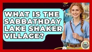 What Is The Sabbathday Lake Shaker Village? - Holy Landmarks