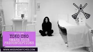 MW YOKO ONO - Smash Your Preconceptions