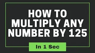 How To Multiply Any Number By 125 | BankBook