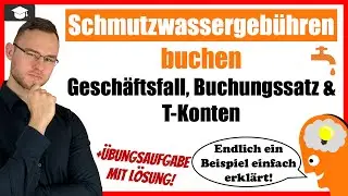 Schmutzwassergeb&uuml;hren buchen ein Beispiel einfach erkl&auml;rt