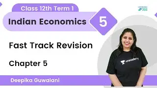 Fast Track Revision | Chapter 5 | Indian Economics | Class 12 |Term1| Commerce 365 |Deepika Guwalani