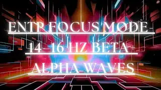 ENTP Focus Mode &mdash; 14&ndash;16 Hz Beta + Alpha Waves | Creative Concentration