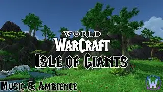 World of Warcraft - Isle of Giants Soundtrack - Music & Ambience