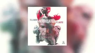 TELLAMAN FT LASTEE - Intoxicated