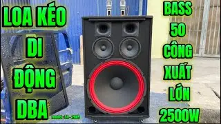 LOA KÉO DBA | BA - 2809 , BASS 50 CÔNG XUẤT LỚN 2500W GIÁ RẺ CHƠI TẾT #loakeogiare #loakeodidong
