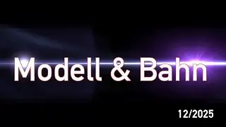 Ausgabe Dezember 2025    -   TV Sendung Modell & Bahn