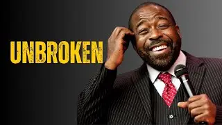 Unbroken | Motivational Video by Les Brown and Eric Thomas