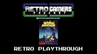 Maniac Mansion - Retro Playthrough