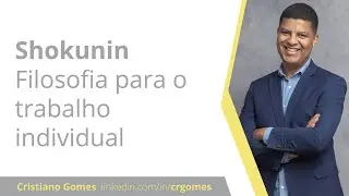 Shokunin - Filosofia para o trabalho individual