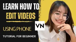Learn How to EDIT VIDEOS USING PHONE - Tutorial for Beginner (VN Free Editing Application) Tagalog
