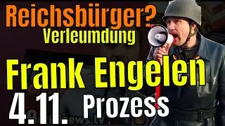 Frank Engelen Prozess beginnt - Verleumdung als Reichsb&uuml;rger?