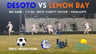 Big Game | (1-9-26) | DeSoto vs Lemon Bay | Boys Varsity Soccer | Highlights #soccer #soccerislife