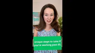Unique steps to take if you're working past 65