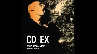 Co Ex - Post Apocalyptic Short Movie