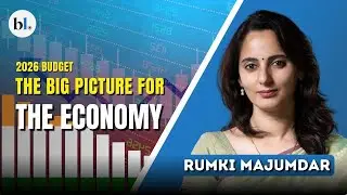 Union Budget 2026: The big picture for the economy - Rumki Majumdar, Economist, Deloitte