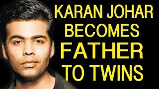 Karan Johar Becomes Father To Twins Yash And Roohi