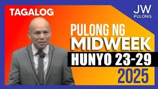 MIDWEEK Meeting Hunyo 23&ndash;29 2025