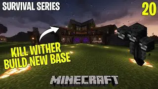 Minecraft Survival – Wither Fight & New Base Build! Ep. 20