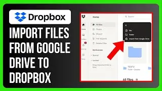 How to Import Files From Google Drive to Dropbox