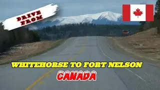 393. Drive From Whitehorse to Fort Nelson - Canada.