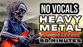 HEAVY METAL INSTRUMENTAL NO VOCAL | METAL INSTRUMENTAL 90 MINUTES