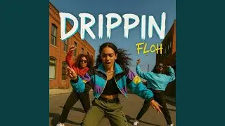 Drippin (feat. Floh)