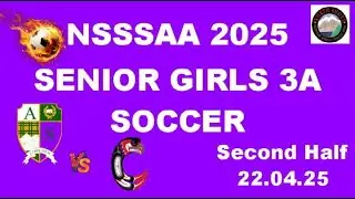 NSSSAA 2025 SENIOR GIRLS 3A SOCCER- ARGYLE SR V CARSON GRAHAM SR- Second Half 22.04.25
