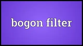 Bogon filter Meaning