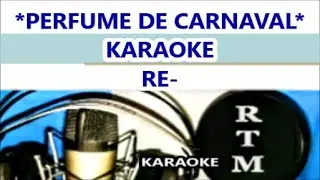 PERFUME DE CARNAVAL KARAOKE RE-
