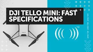 DJI TELLO MINI DRONE Fast & Concise Specifications: A TINY Quadcopter (2020)