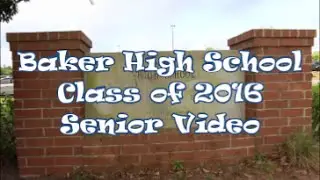 Baker High School Class of 2016 Senior Video
