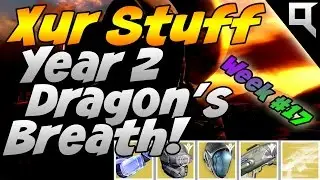 DRAGON'S BREATH YEAR 2! Xur Location - Year 2 Week #17 Where n'' What You Got Xur! - Destiny