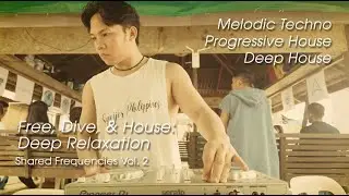 Shared Frequencies Vol. 2: Deep House & Melodic Techno for Beach VIBES (Freedive/Relaxation Mix)