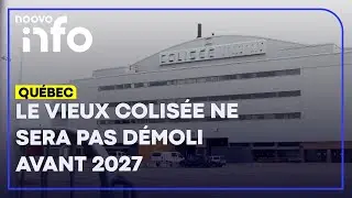 Pas de d&eacute;molition de l'ancien Colis&eacute;e de Qu&eacute;bec avant 2027