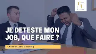 Je déteste mon job, que faire ?