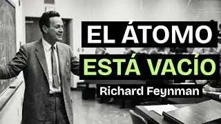 ¿Cómo funciona realmente un Átomo? La respuesta de Feynman DESTRUYE los modelos escolares