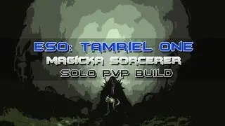 ESO One Tamriel: Magicka Sorcerer Solo PvP Build