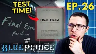 FINAL EXAM??? I Didn't Know There Would Be a Test... BLUE PRINCE - Episode 26