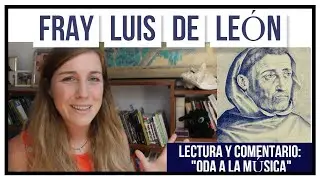 Fray Luis de León-  Vida y lectura ♬