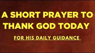 A Short Prayer of Gratitude,  Wisdom and Purpose #morningprayer #motivation