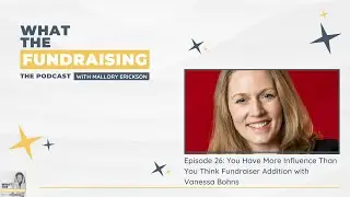 26.1: You Have More Influence Than You Think Part 1: Fundraiser Addition with Vanessa Bohns