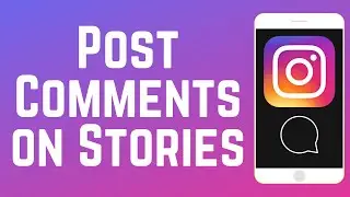 Как оставлять комментарии в Instagram Stories (полное руководство)