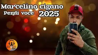 Marcelino Cigano 2025 perdi você