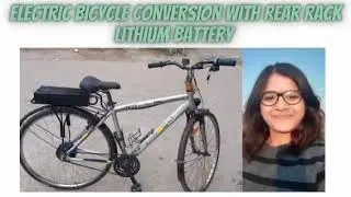 Converting Aluminum Alloy Bicycle into Electric Bicycle with Customized Rear Rack Type Battery