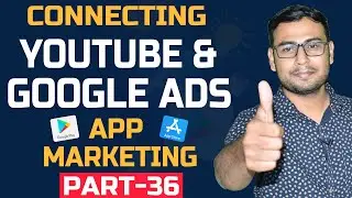 #36 Connecting Youtube and Google Ads |  App Marketing Course