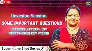 🔴 LIVE Revision | Class 12 Accounts: Dissolution Chapter Final Touch with Top Questions