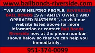 Bail Bonds Riverside, CA | 951-374-0099 | Riverside Jail Release