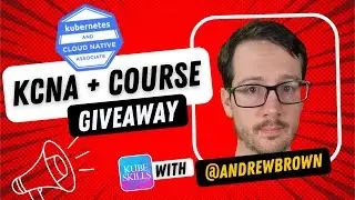 KCNA Exam + Course Giveaway with Andrew Brown