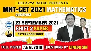 MHT-CET 2021 Dt.23 Sept Shift 2 Maths Paper Questions Analysis by Dinesh Sir